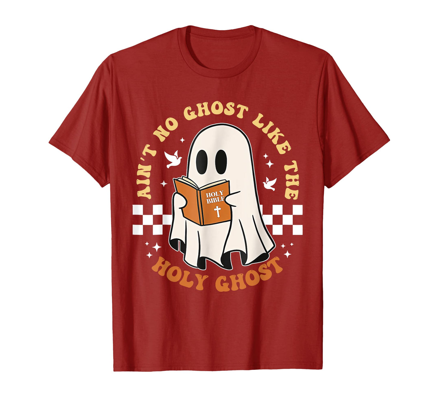 Ain't No Ghost Like The Holy Ghost T-Shirt