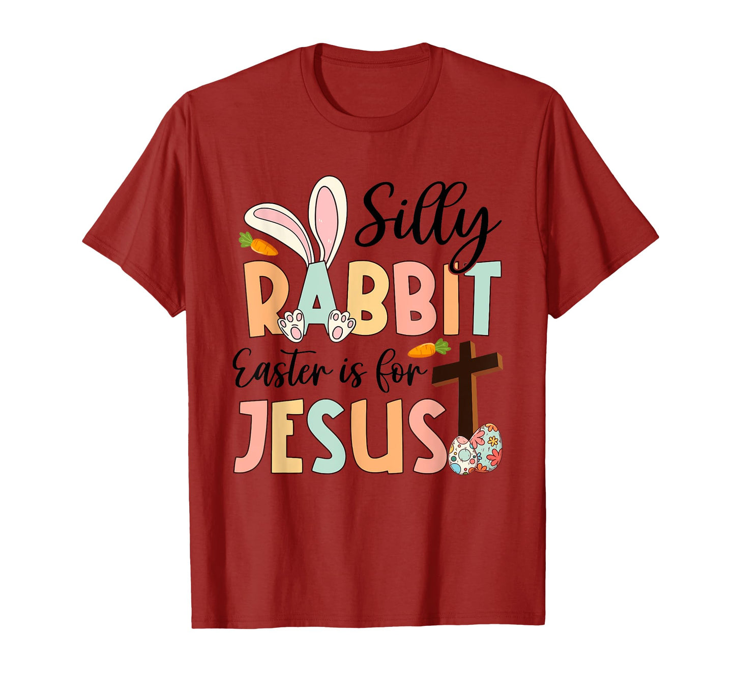 Silly Rabbit Easter Is For Jesus Christian Religious Cross T-Shirt