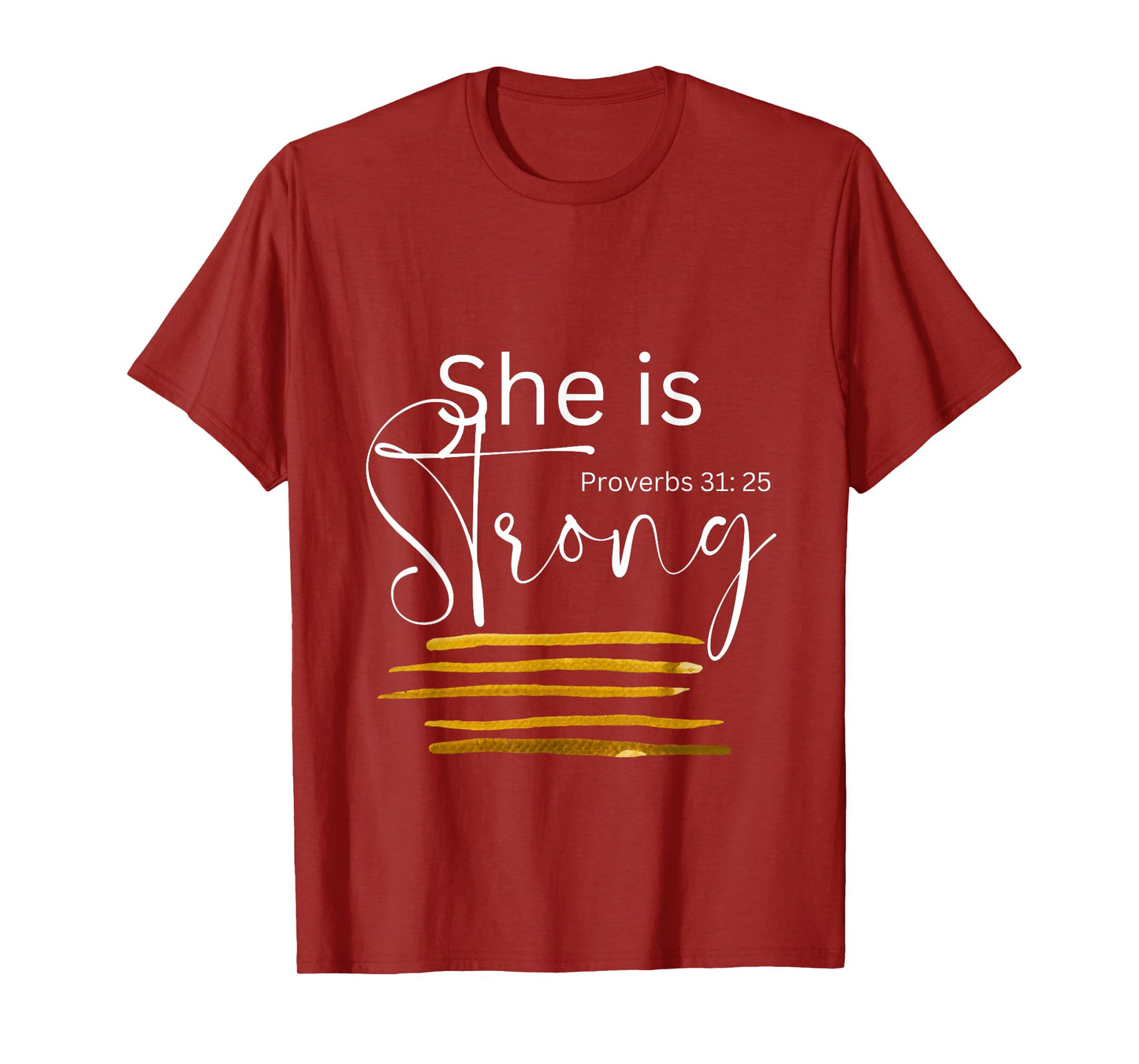 She is Strong Proverbs 31:25, Christian Faith T-Shirt