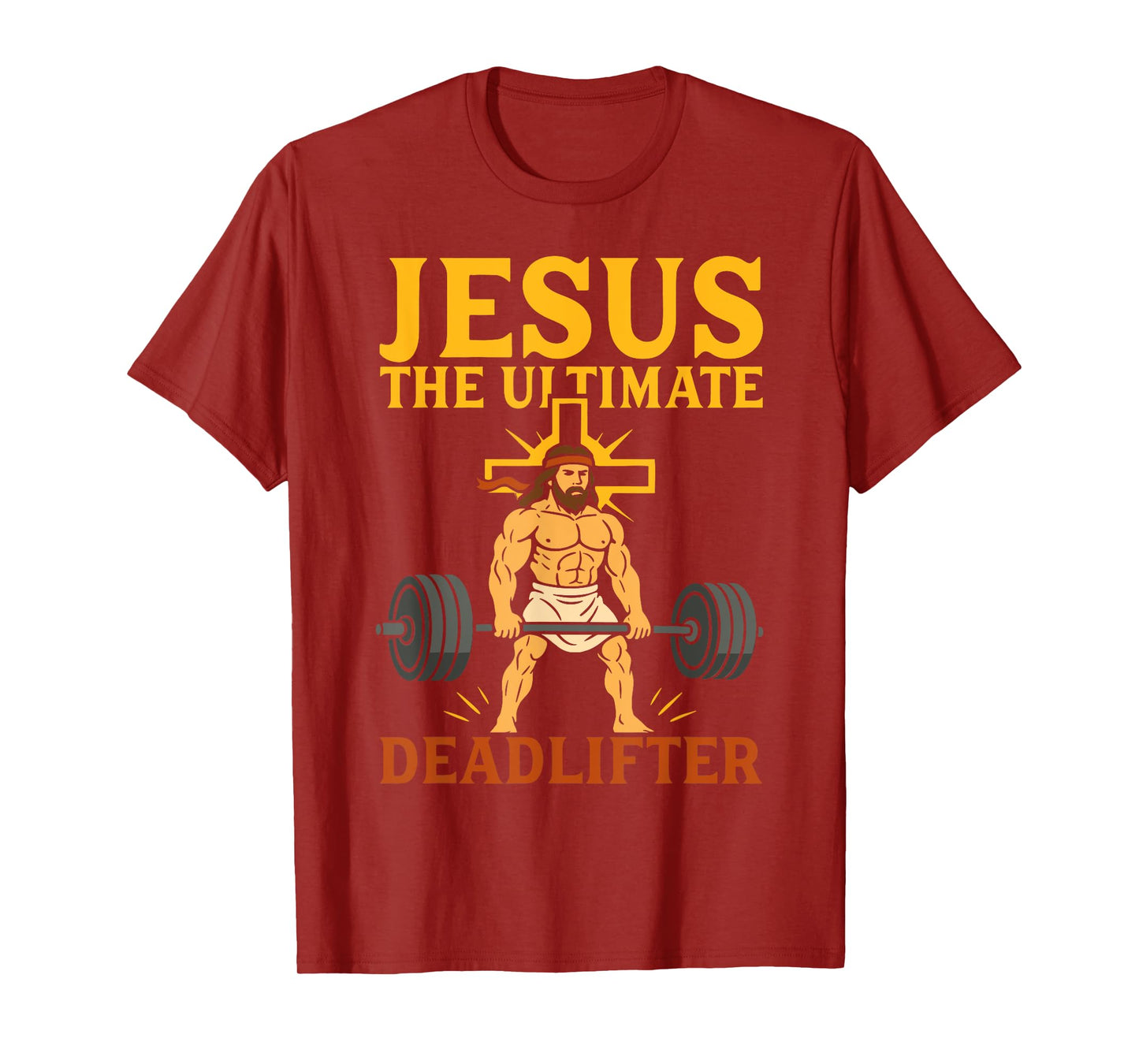 Jesus The Ultimate Deadlifter Christian Gym Workout Funny T-Shirt