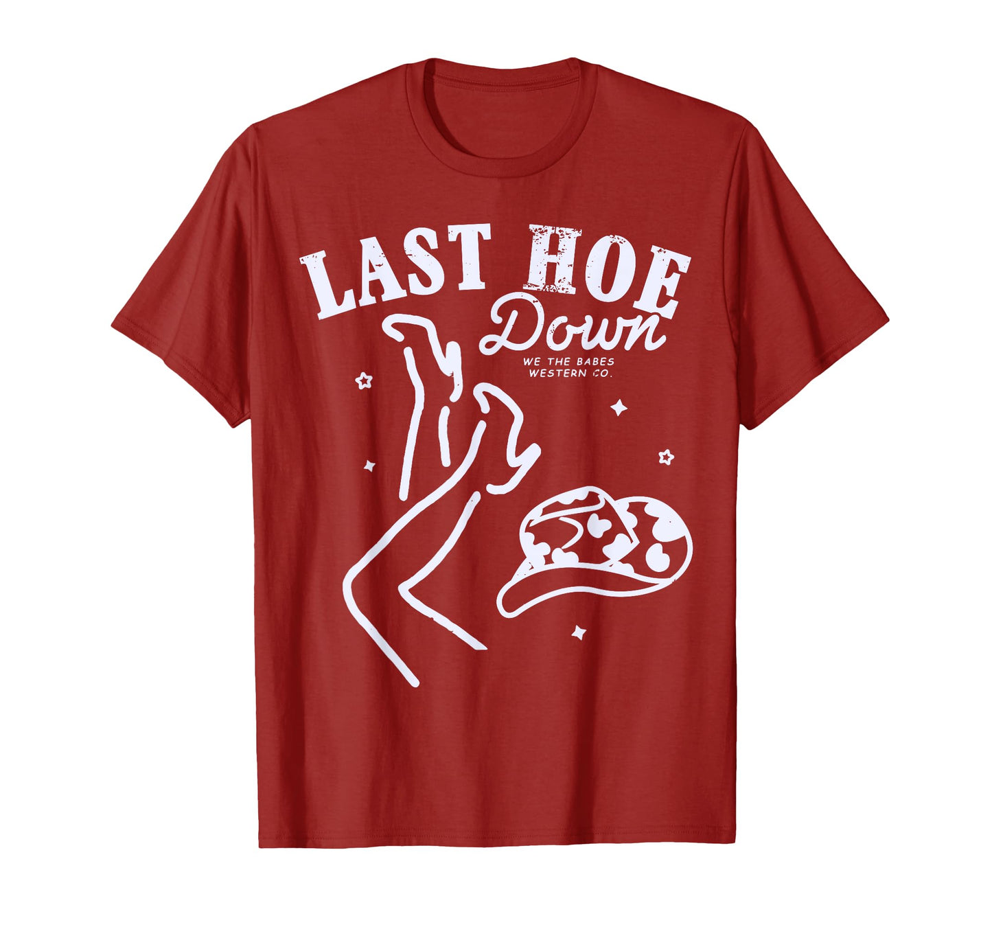 Last Hoe Down Let's Go Girls Bachelorette Cowgirl Bride Hat T-Shirt