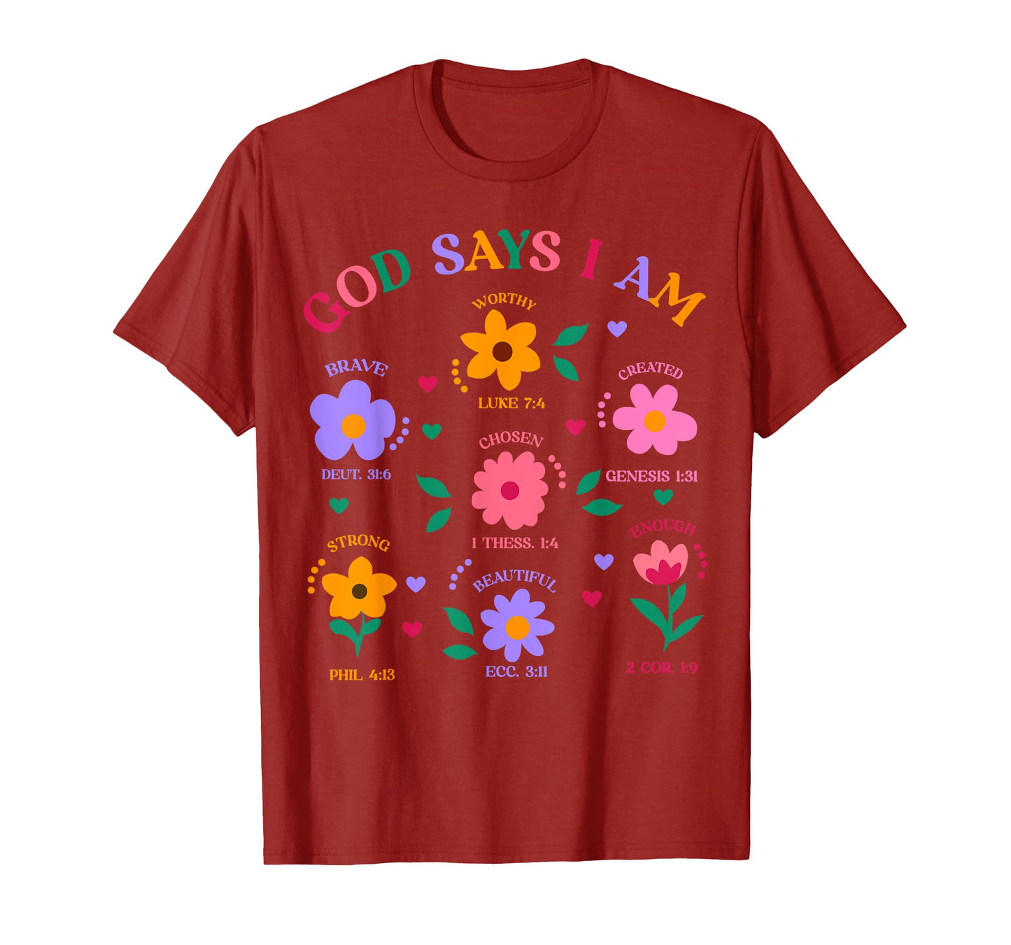 God Says I Am Flowers Cute Flowers Women Girls Kids T-Shirt