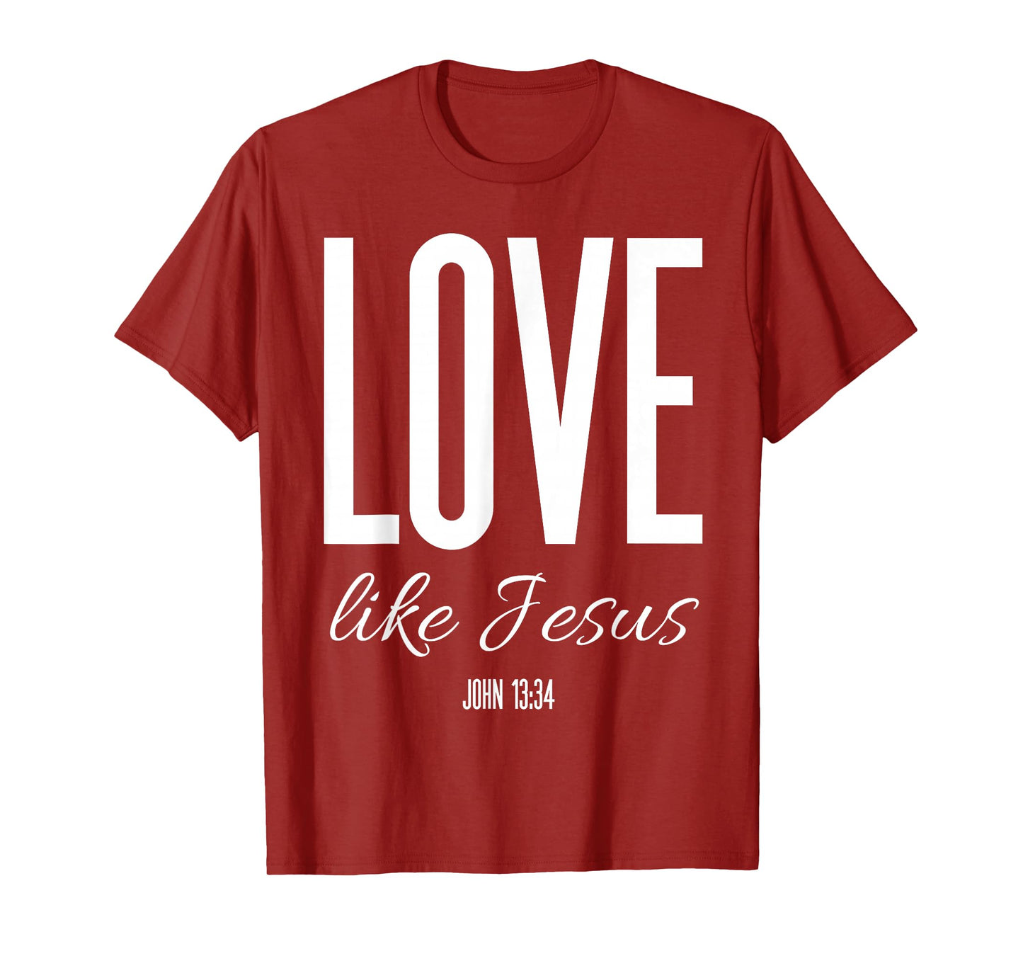 Love Like Jesus John 13:34 Bible Verse Christian Scripture T-Shirt