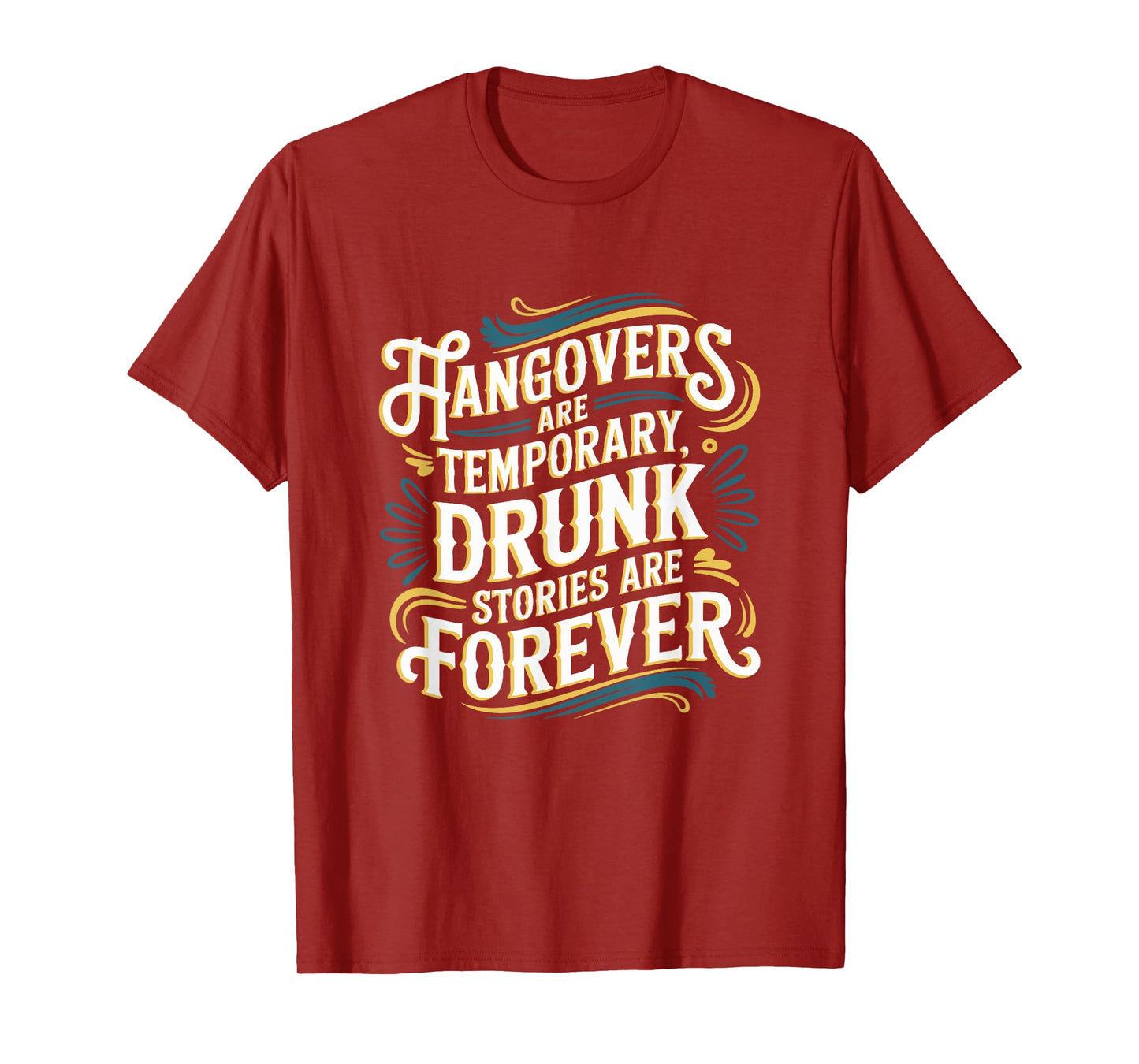 Funny Hangovers Are Temporary Drinking Humor T-Shirt