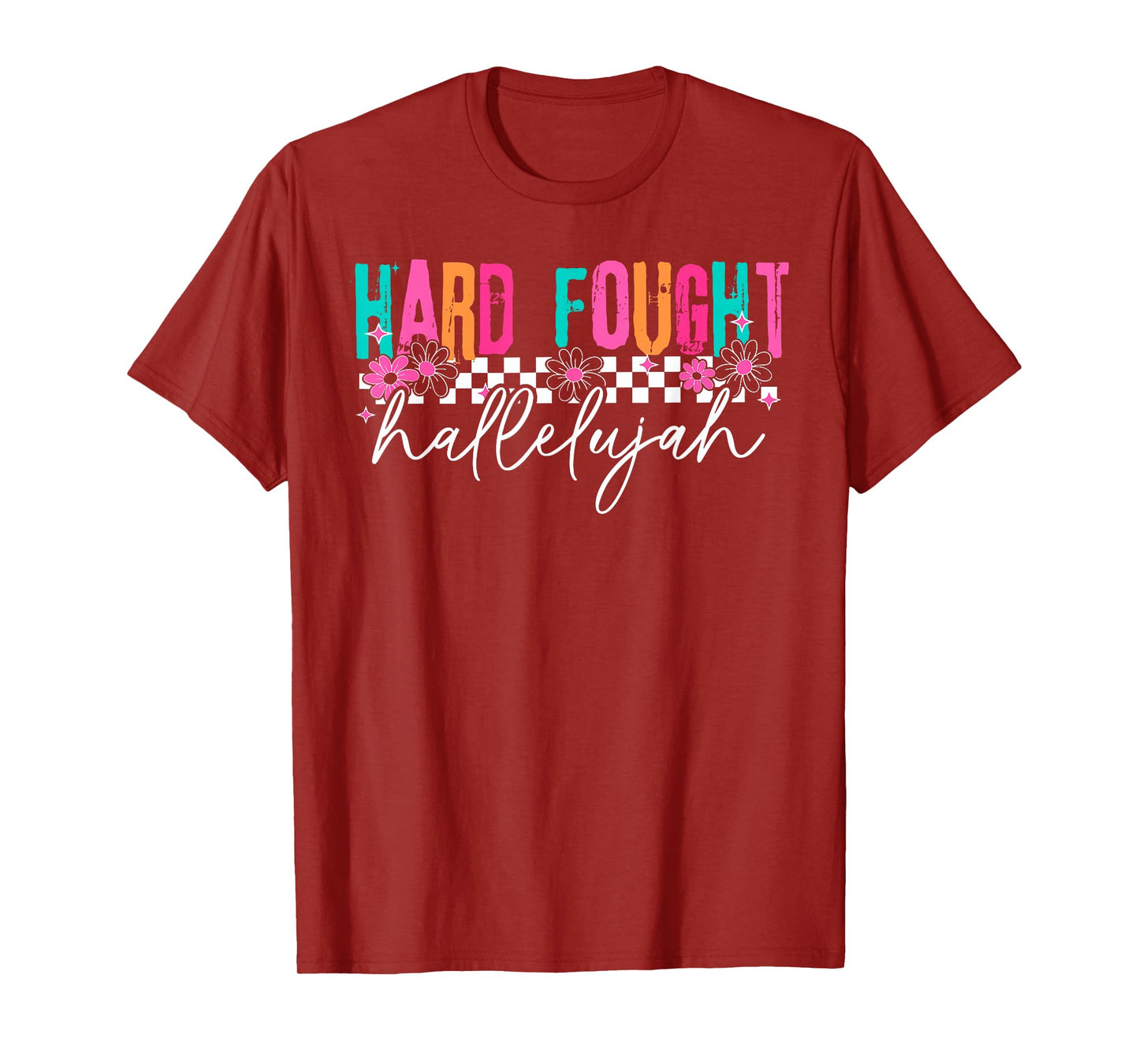 Hard Fought Hallelujah, Women Christian Bible Verse T-Shirt