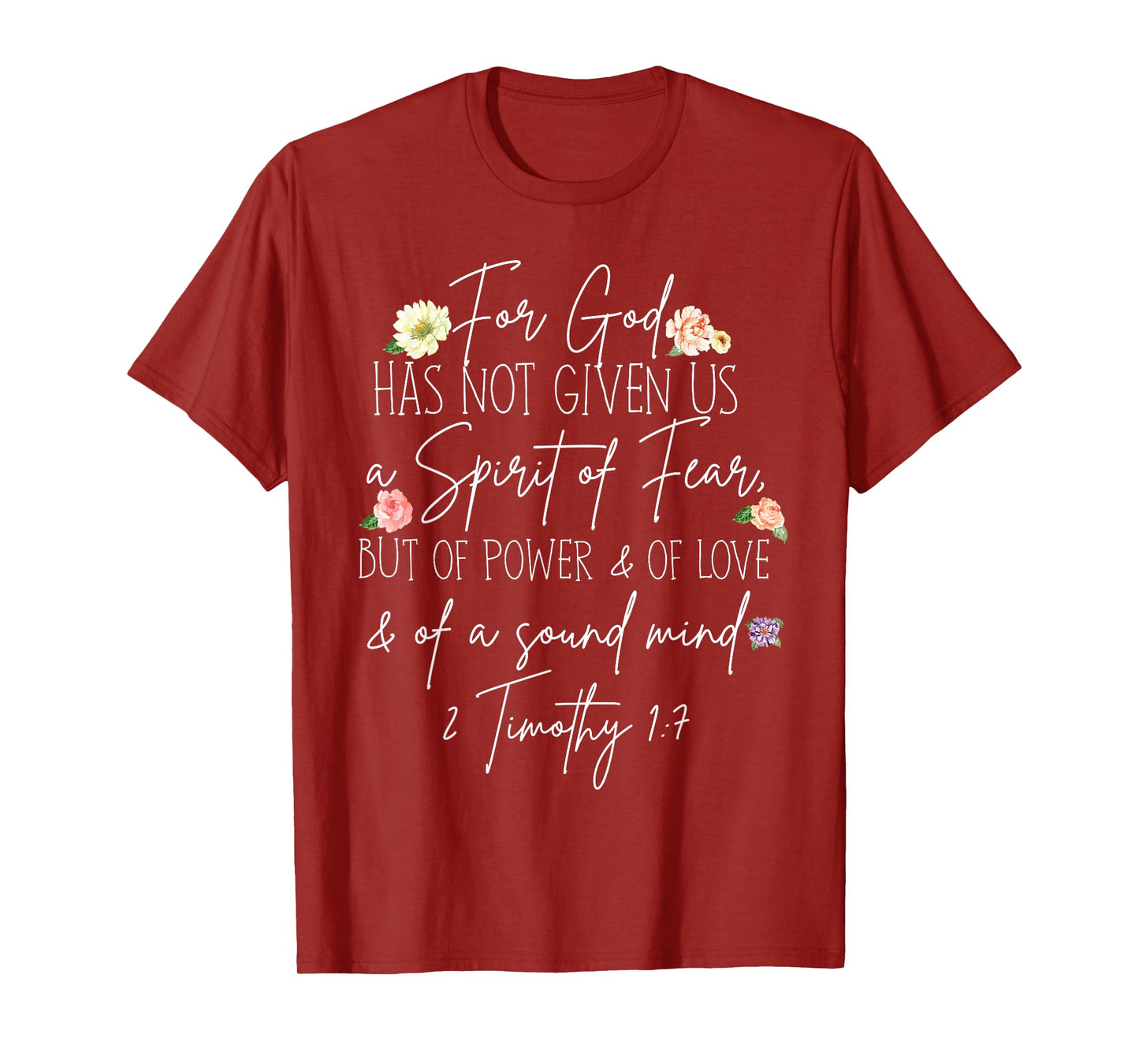 for God has not given us a spirit of fear but of power T-Shirt