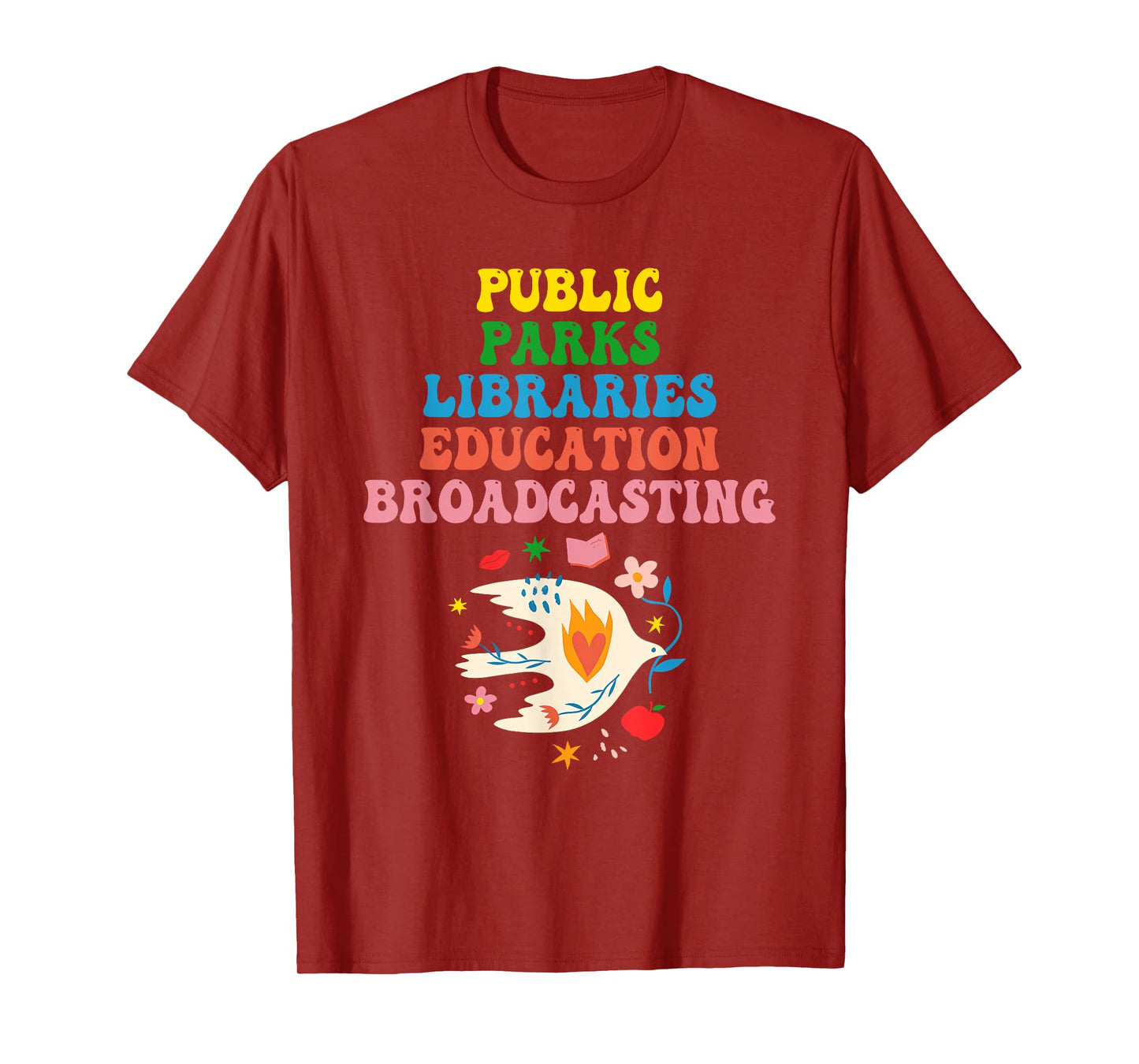 Public Parks Libraries Education Broadcasting Funny Quote T-Shirt