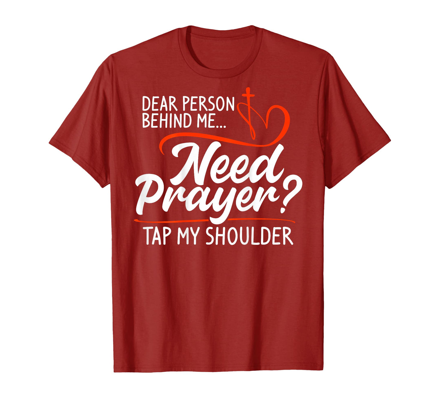 Dear Person Behind Me Need Prayer Tap My Shoulder (On Back) T-Shirt