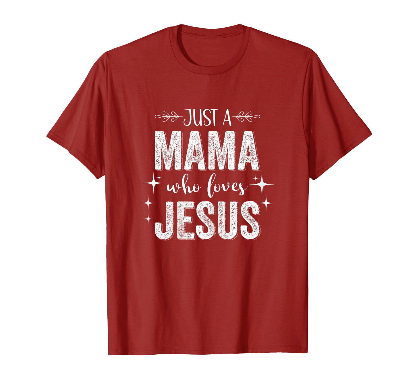 Christian Quote "Just a Mama Who Loves Jesus" T-Shirt