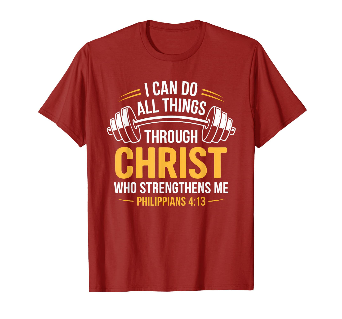 Phillipians 4. 13 Jesus Christ Christian Gym Weightlifting T-Shirt