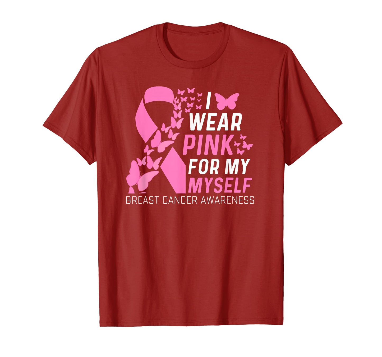 I Wear Pink for My Myself Family Breast Cancer Awareness T-Shirt