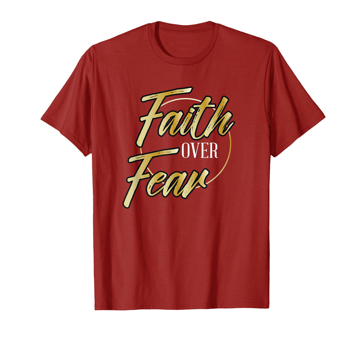 Faith Over Fear Golden - Inspirational Christian Scripture T-Shirt