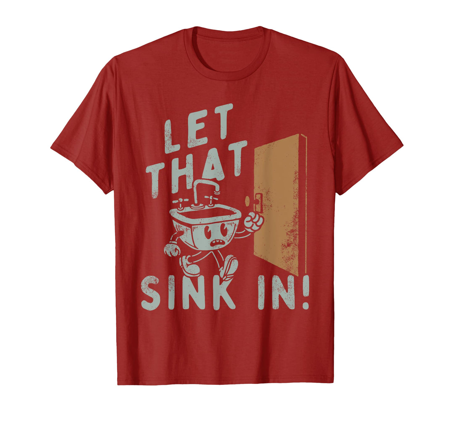 Let That Sink In! Funny T-Shirt