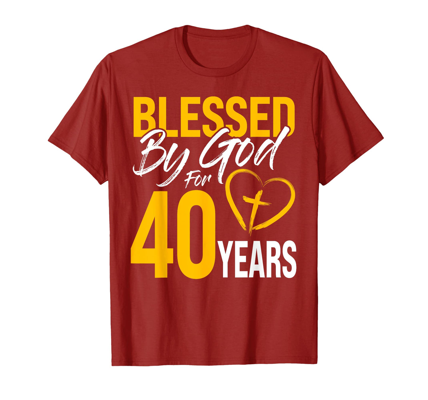Blessed by God for 40 years | 40th Birthday Lord Worshippers T-Shirt