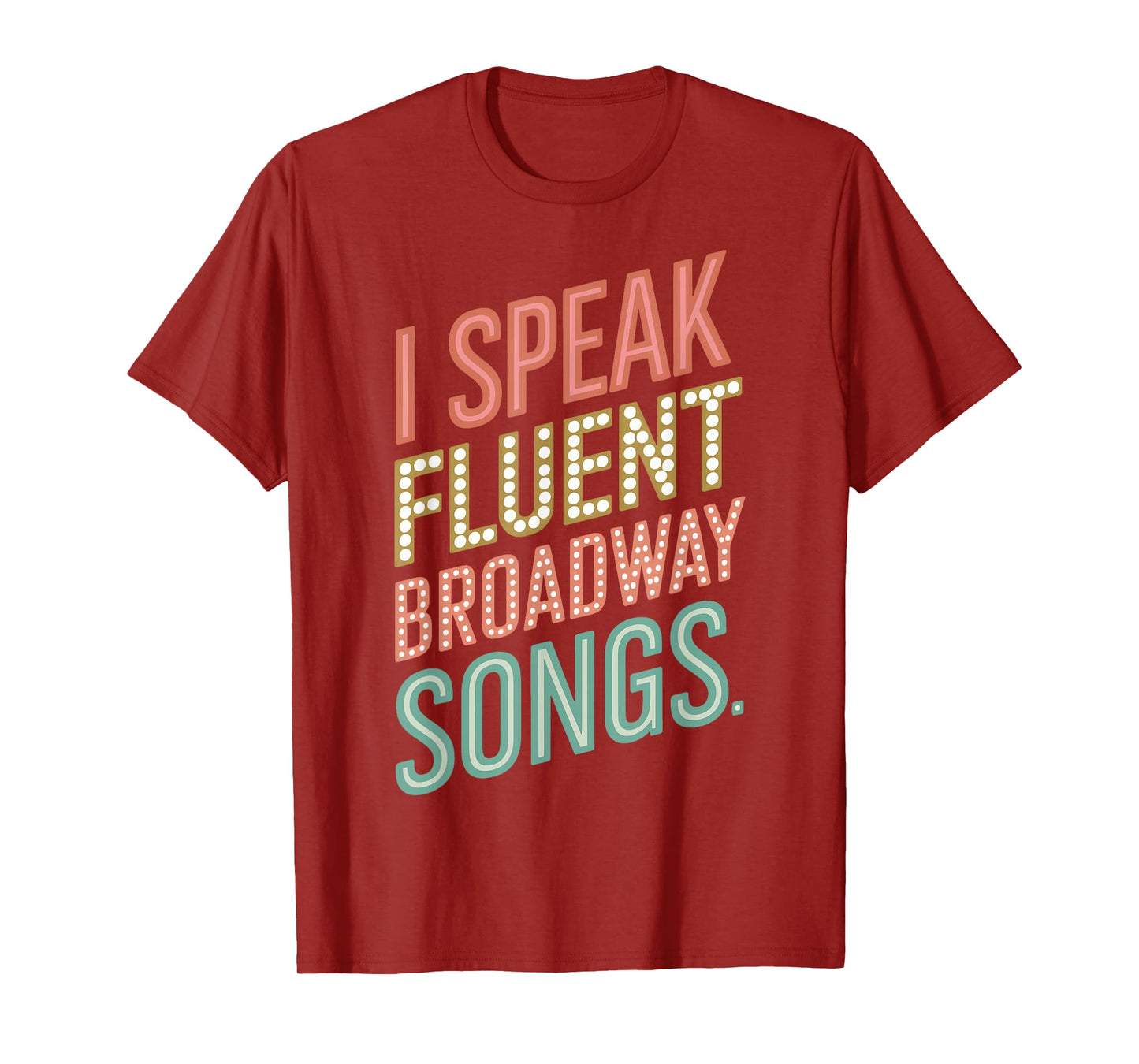I Speak Fluent Broadway Songs T-Shirt