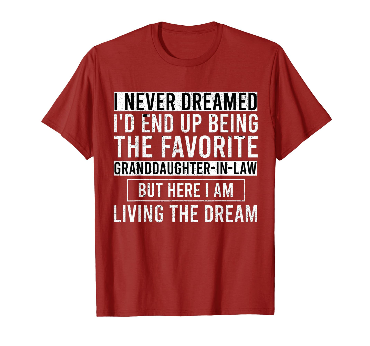 I Never Dreamed Being the Favorite Granddaughter in law T-Shirt