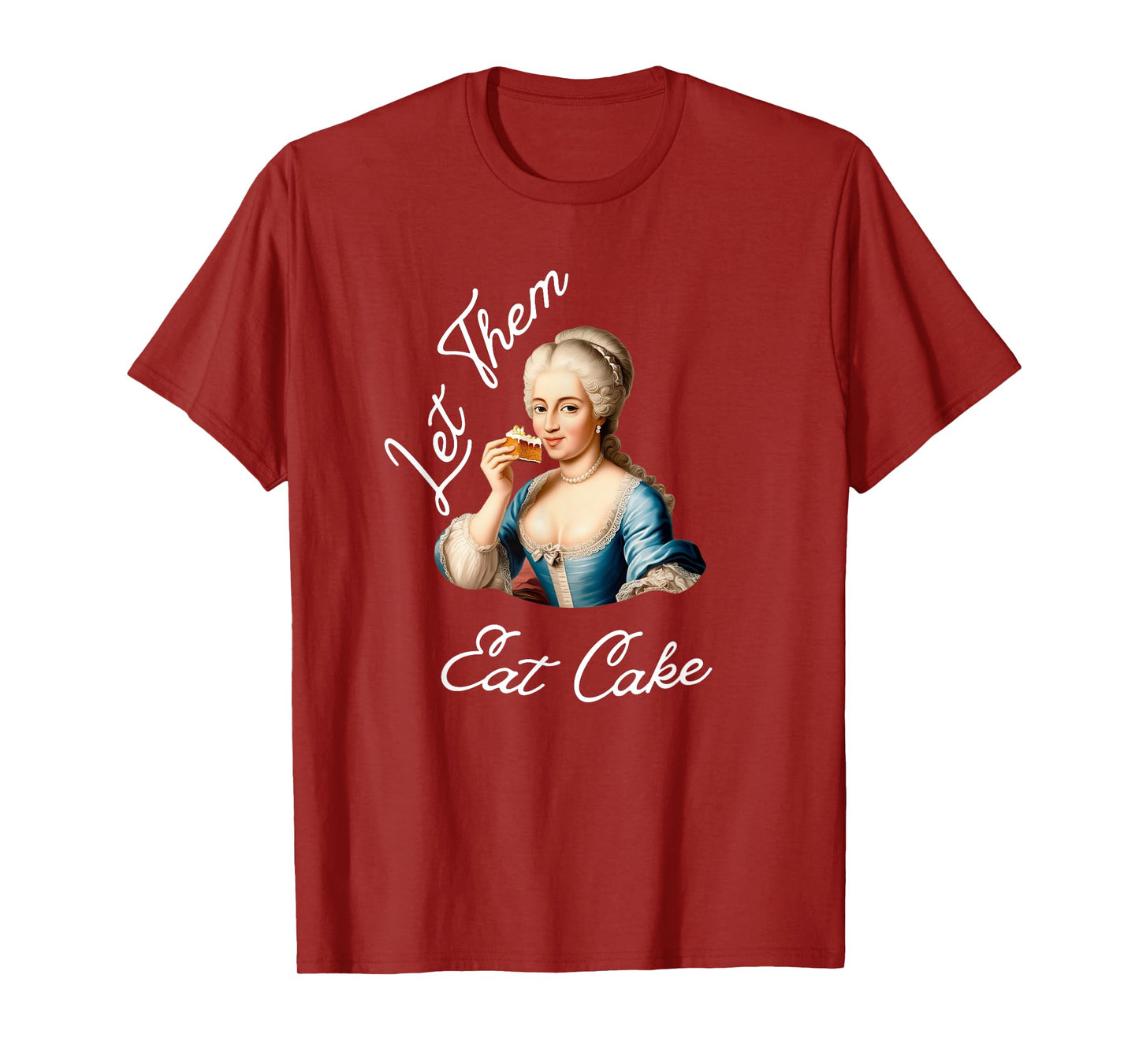 Let Them Eat Cake T-Shirt