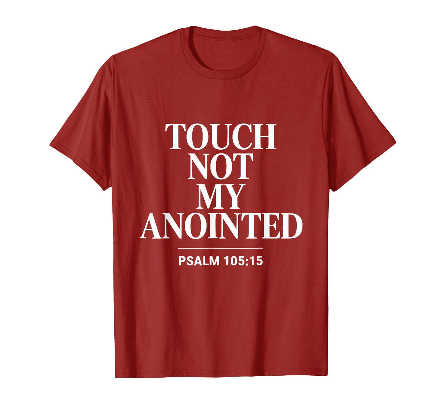 Touch Not My Anointed Bible Verse Religious Christian Quote T-Shirt
