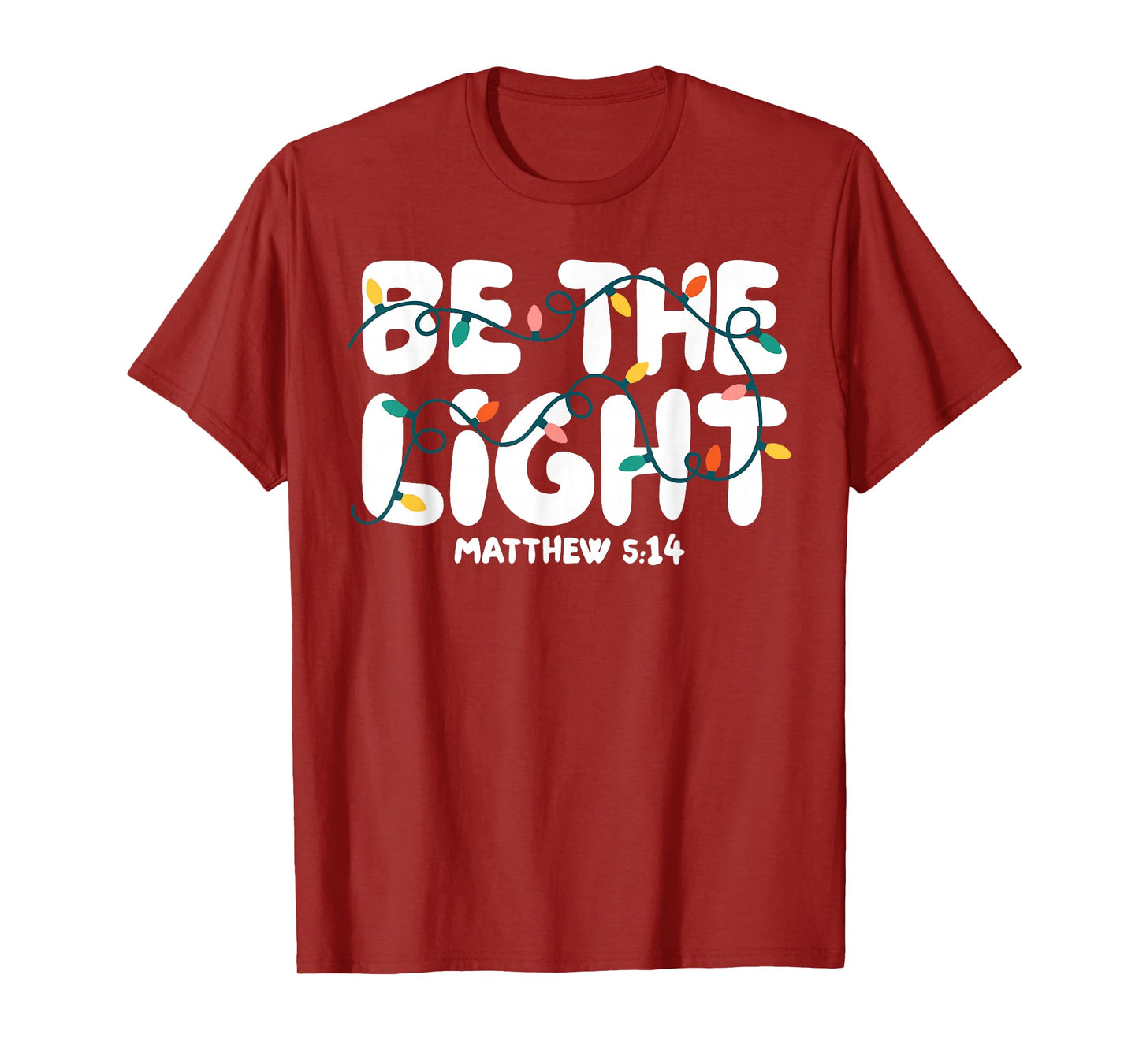 Be The Light Matthew 5:14 Christmas Bible Verse Christian T-Shirt