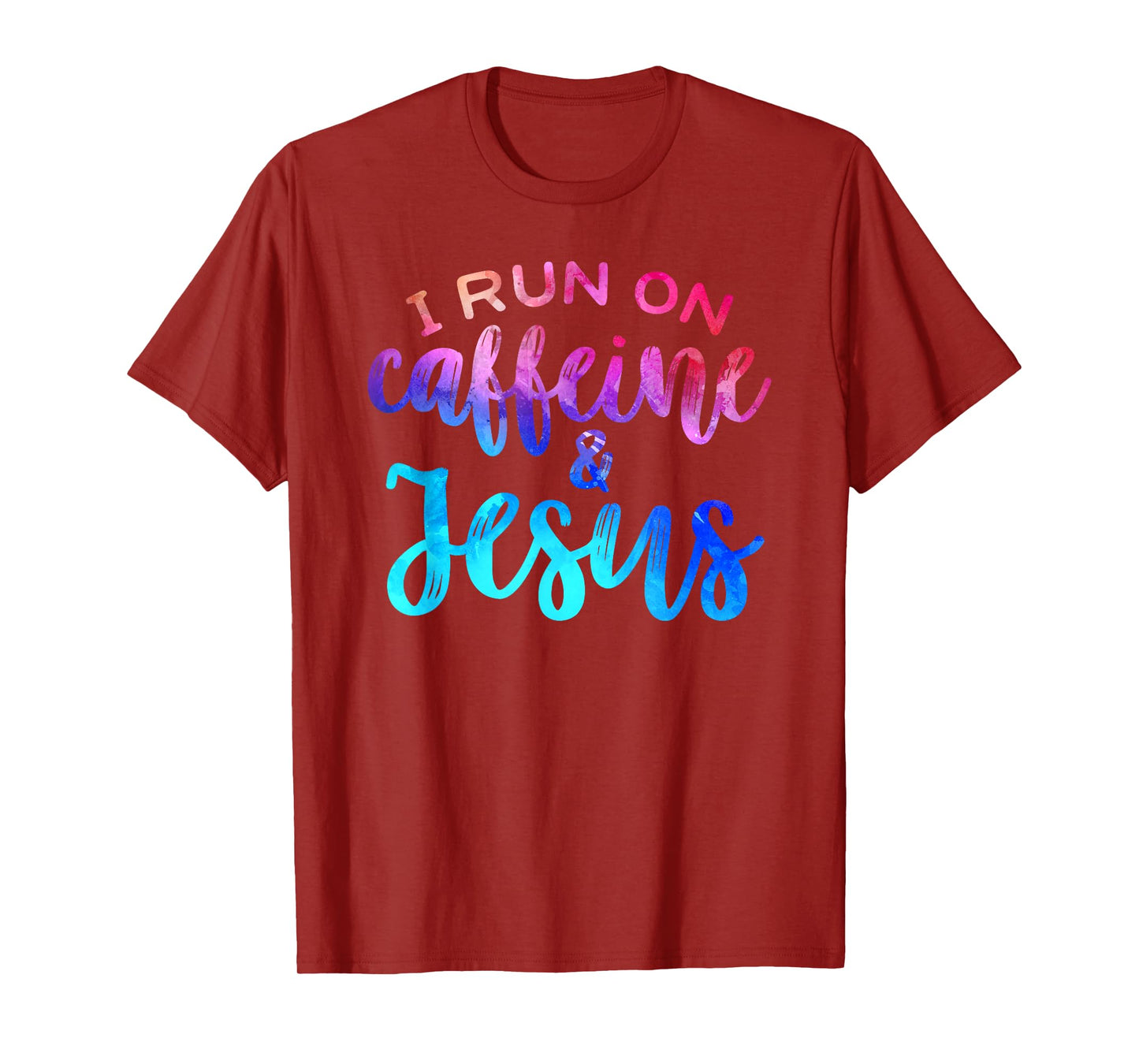 I Run On Caffeine & Jesus Funny Christian Coffee Lover Joke T-Shirt