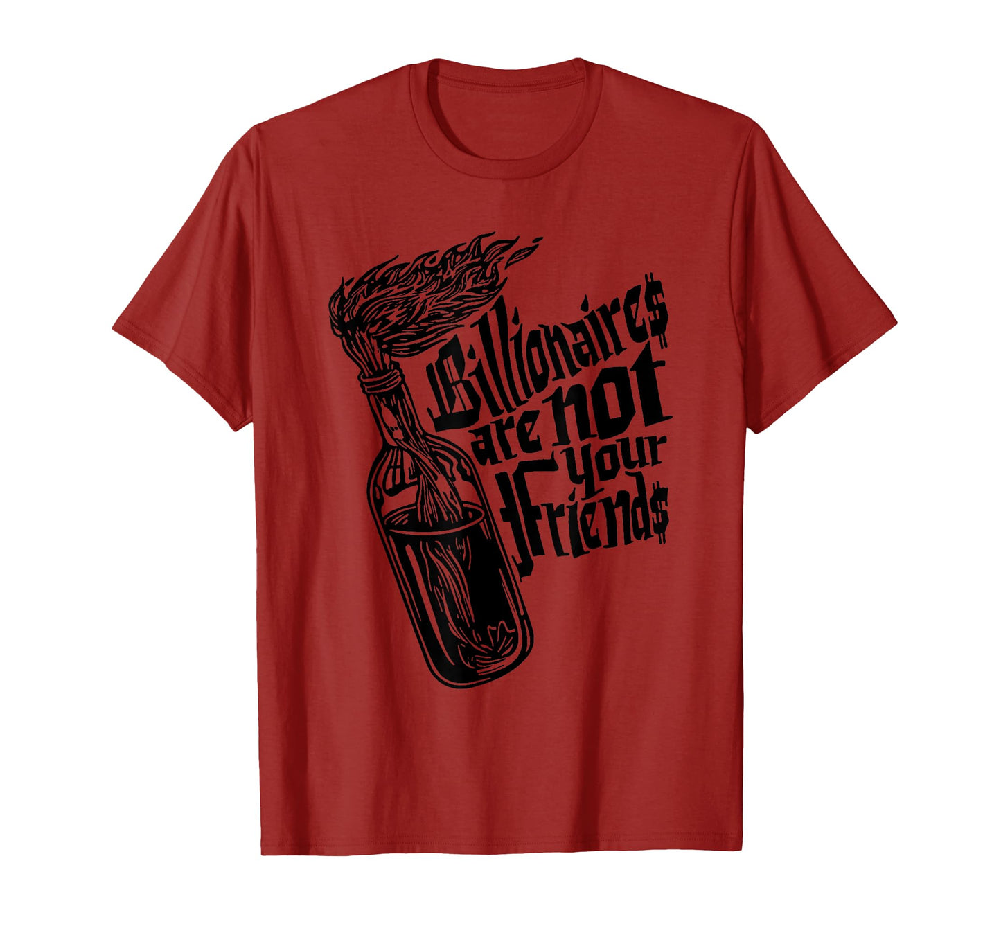 Billionaires Are Not Your Friends Funny T-Shirt