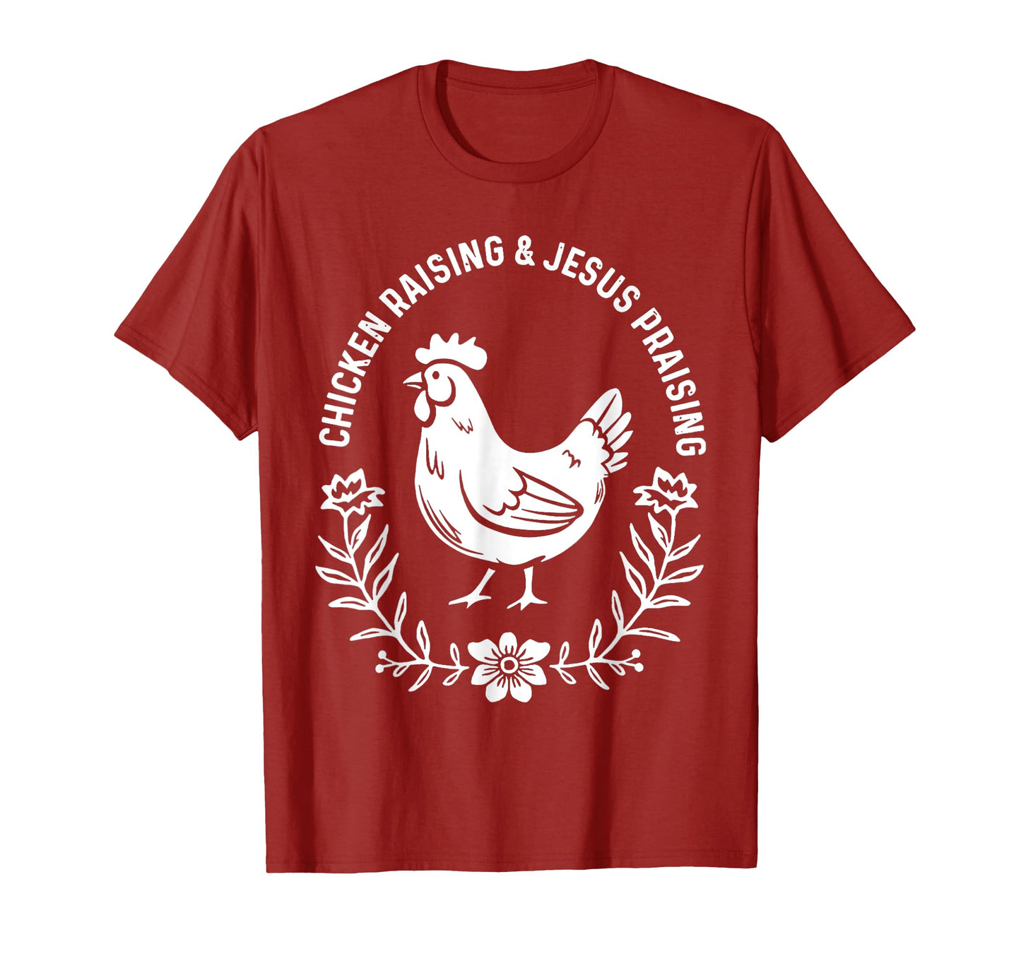 Chicken Raising & Jesus Praising T-Shirt