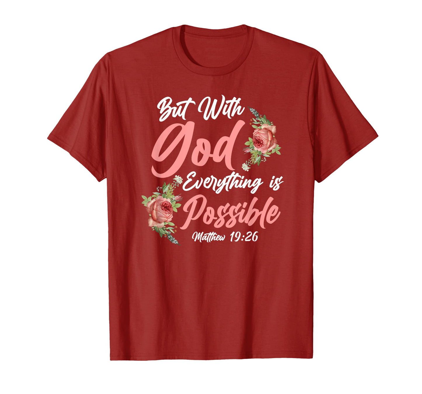 Christian Bible Verse Quote Rose Flower Matthew 19:26 T-Shirt