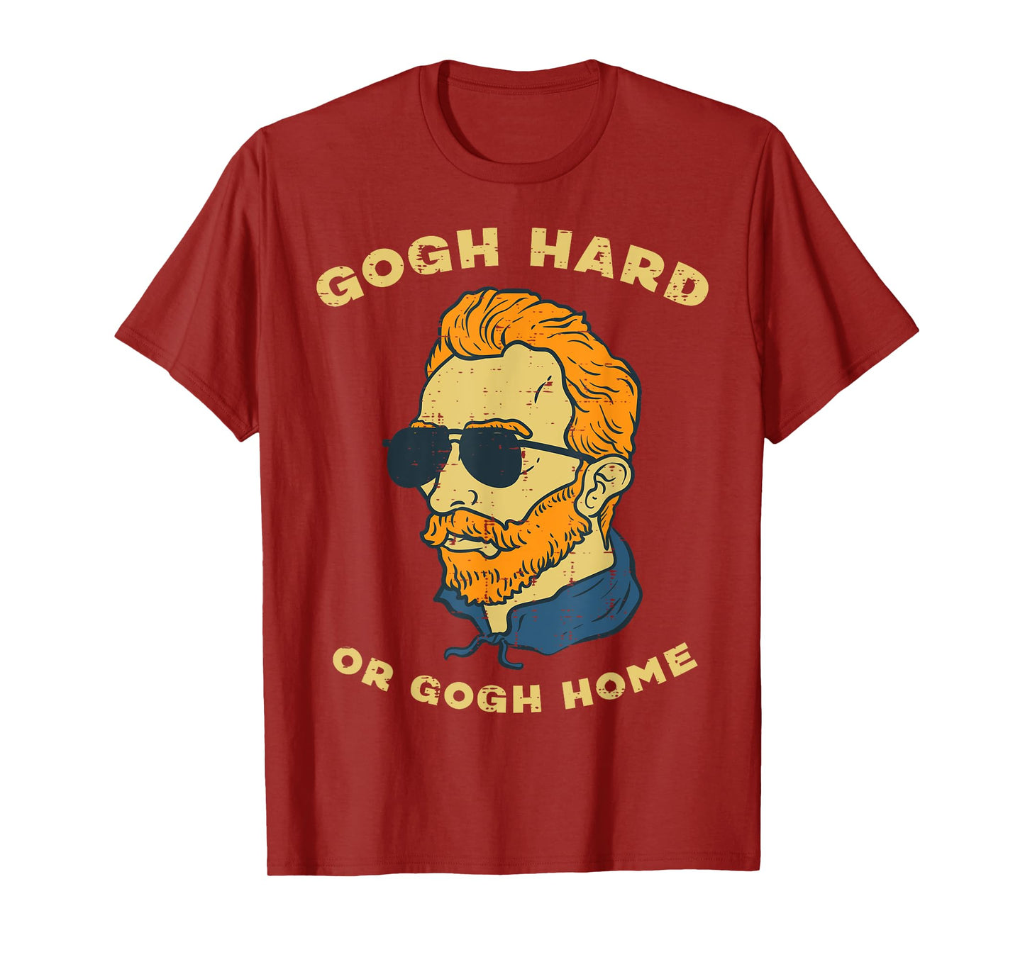 Van Gogh Hard Or Home Funny Sayings Artist Painter Humor Men T-Shirt