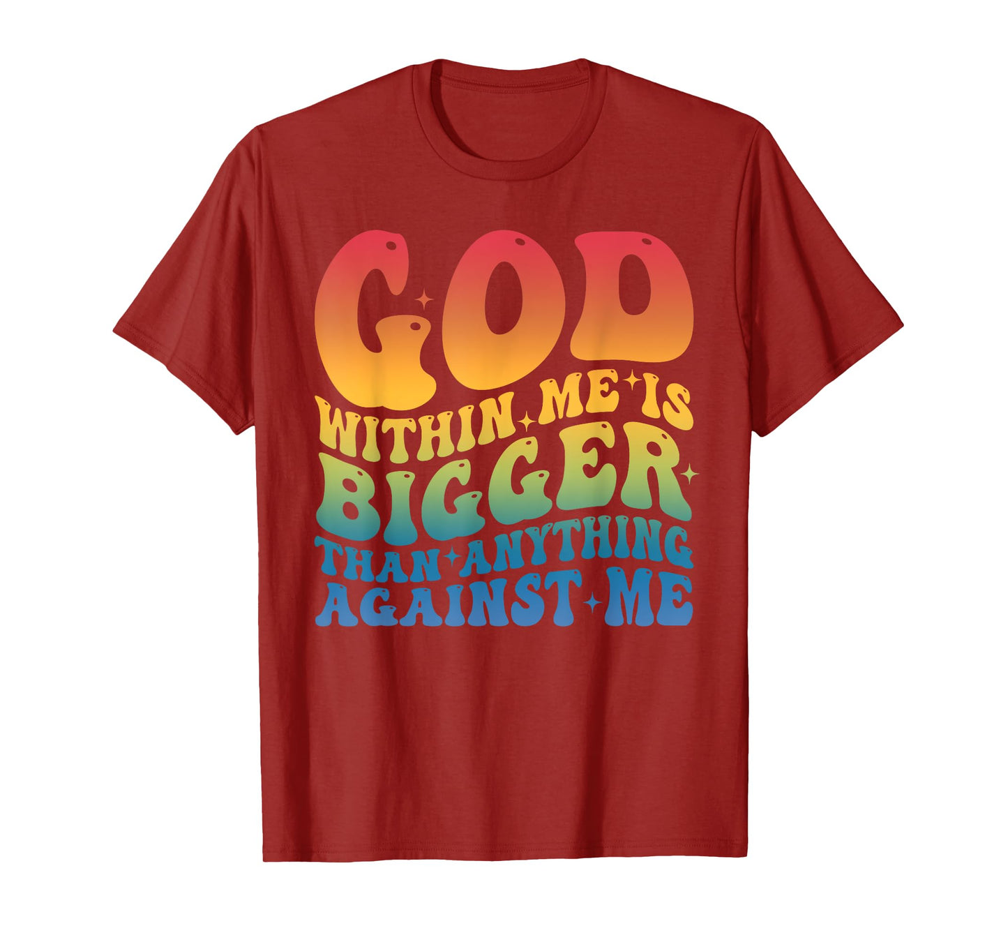 God Within Me is Bigger Than Anything Against-Me Funny Quote T-Shirt