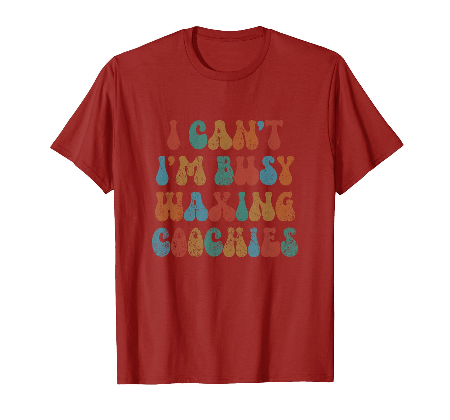 Vintage I Can't I'm Busy Waxing Coochies Esthetician Waxer T-Shirt