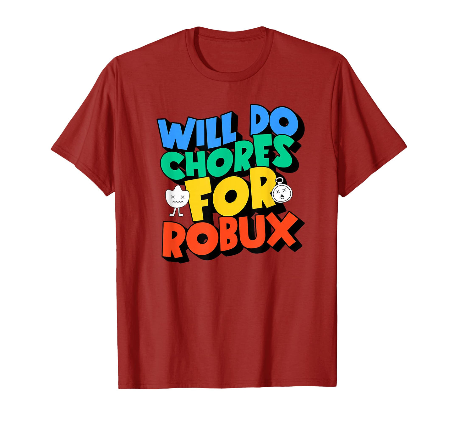 Will do Chores for robux Funny Gamer T-Shirt