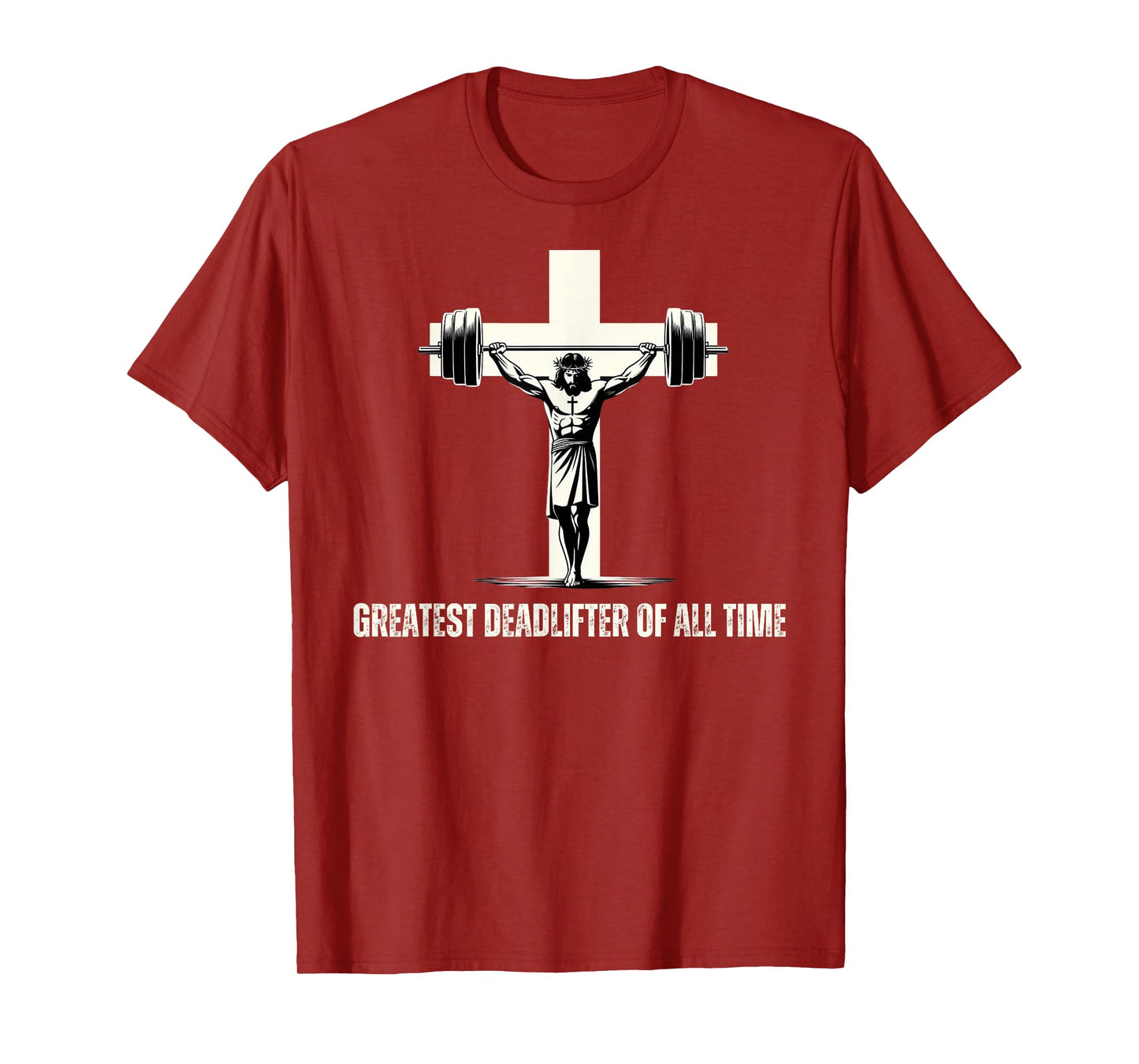 Christian Gym Greatest Deadlifter Of All Time. T-Shirt