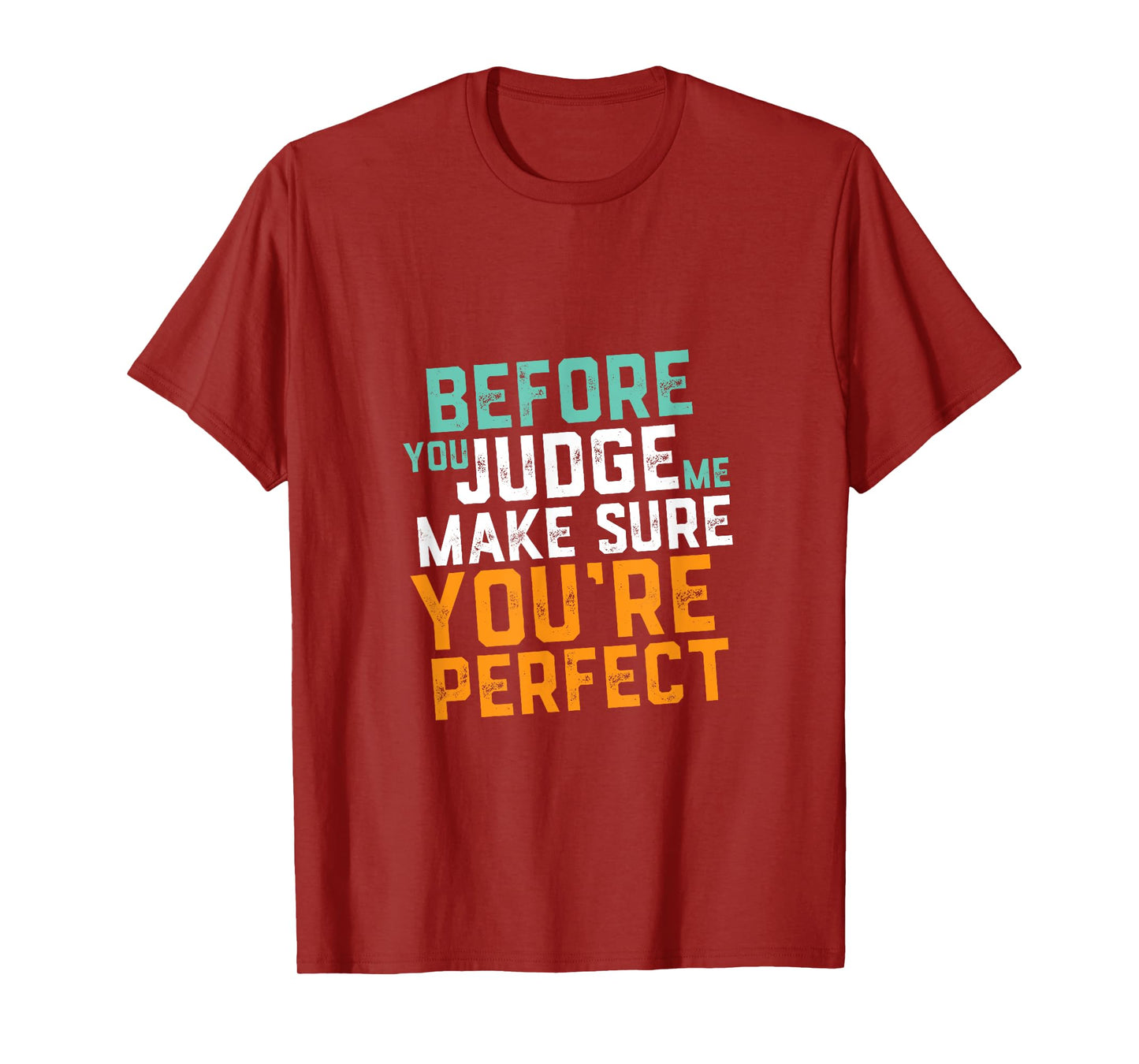 Funny Sarcastic Quote T-shirt Don't Judge Me Nobody Perfect T-Shirt