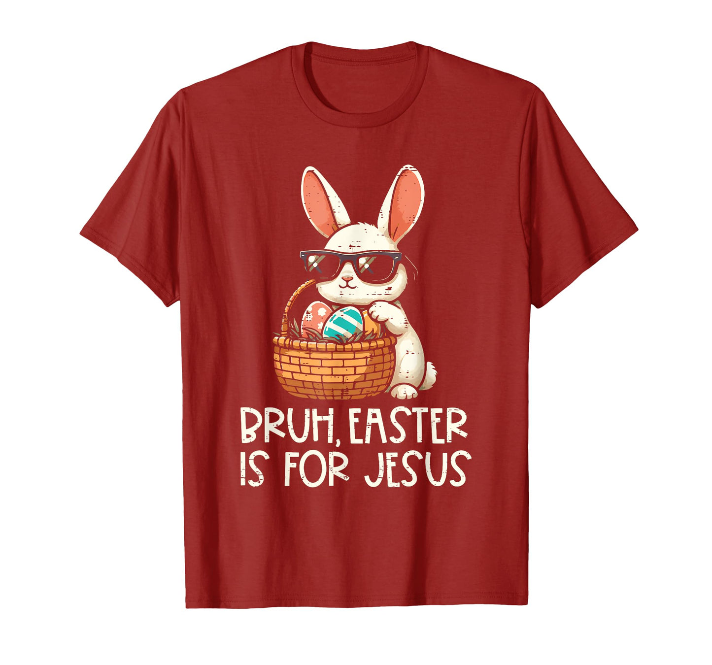 Bruh Easter Is For Jesus Christian Religious Men Women Kids T-Shirt