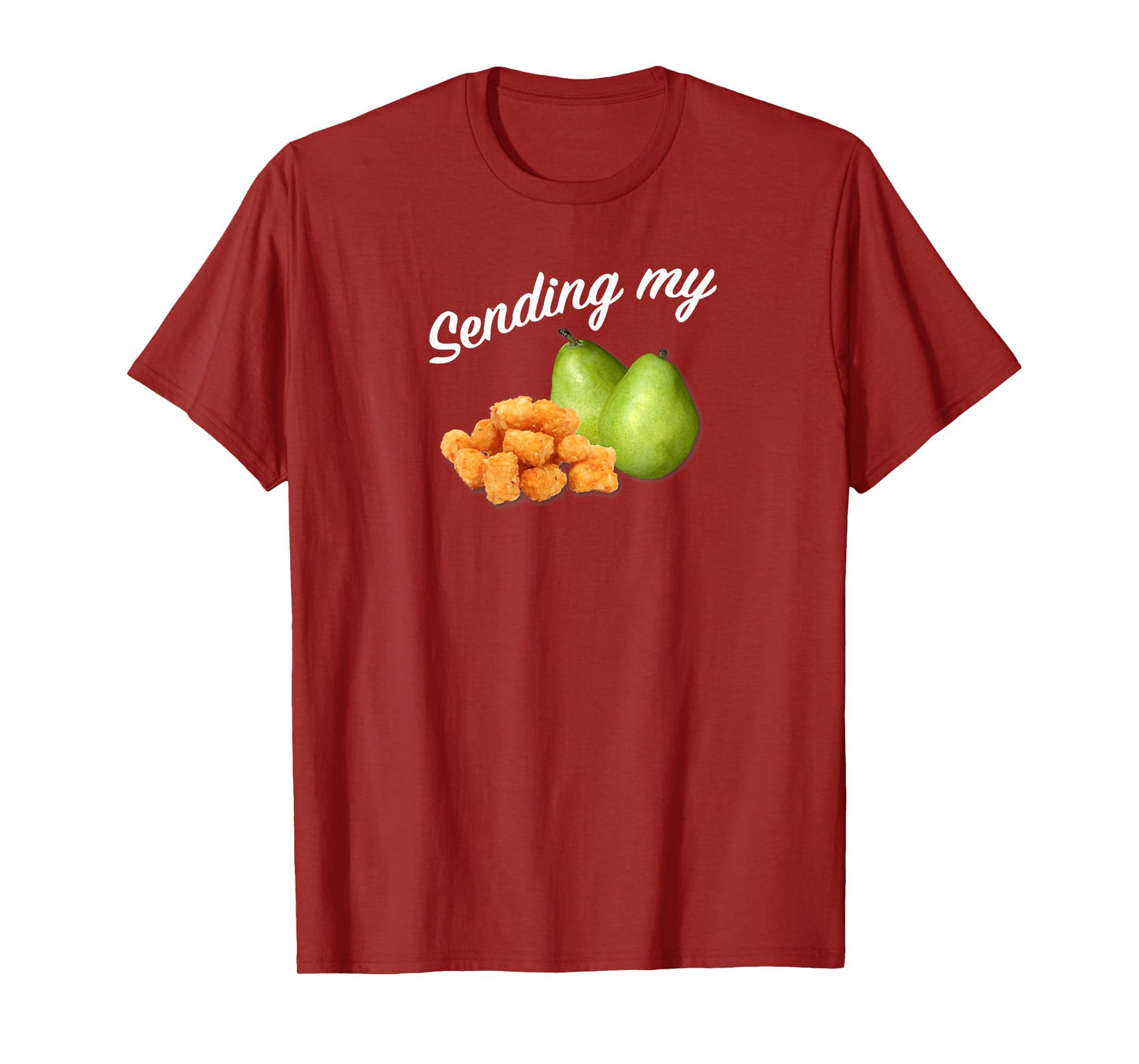 Sending My Tots And Pears Funny Thoughts And Prayers T-Shirt