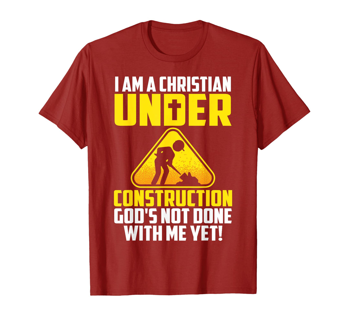 Funny Christian Under Construction Gift Catholic Men Women T-Shirt
