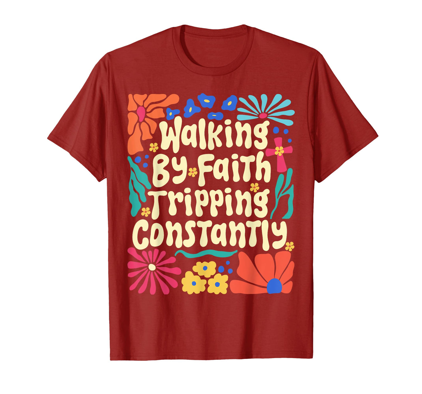 Walking by Faith Tripping Constantly Retro Boho Christian T-Shirt