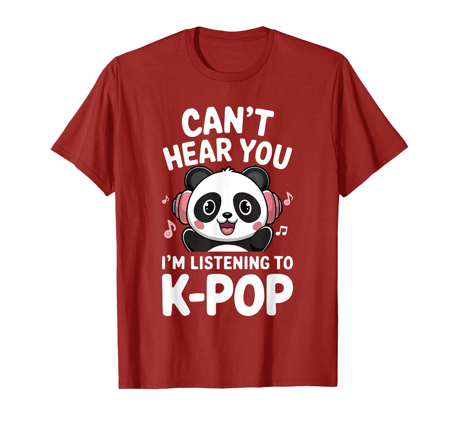 Can't Hear You I'm Listening To K-Pop Shirt Men Women Kids T-Shirt