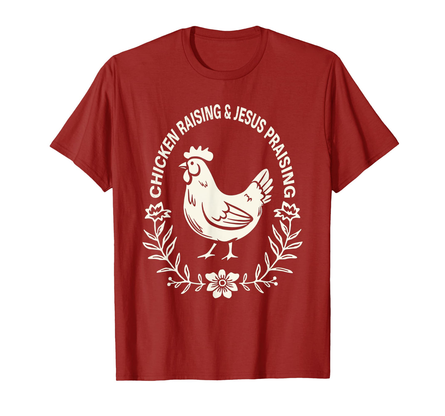 Chicken Raising & Jesus Praising Funny T-Shirt
