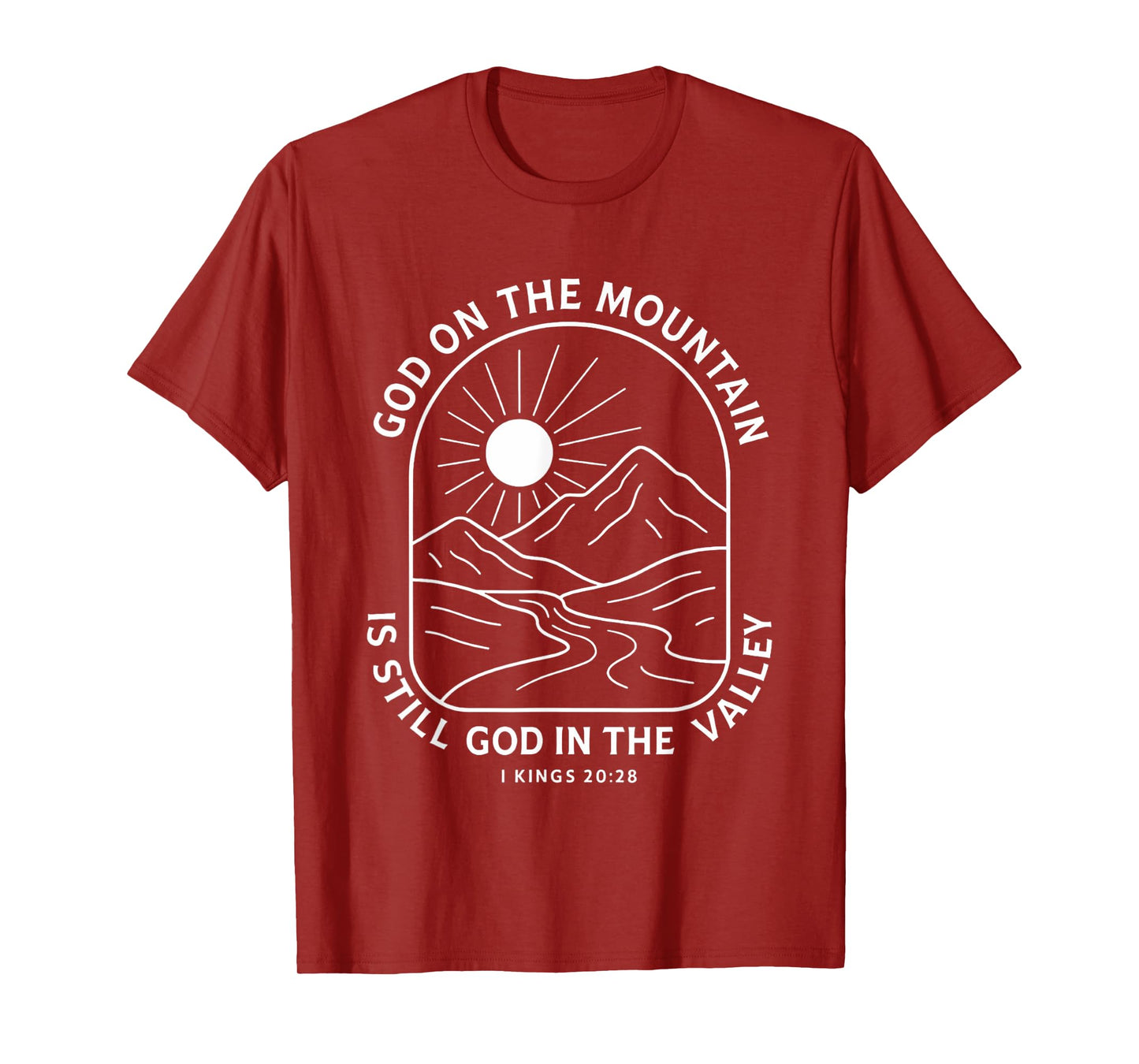 God On The Mountain Is Still God In The Valley Christian T-Shirt