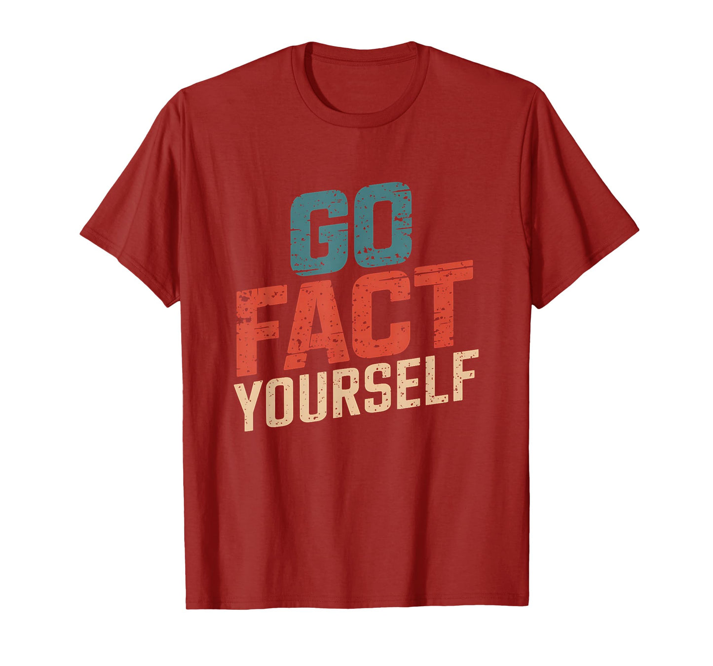 Go Fact Yourself Funny Protest Slogan Vintage Science Retro T-Shirt