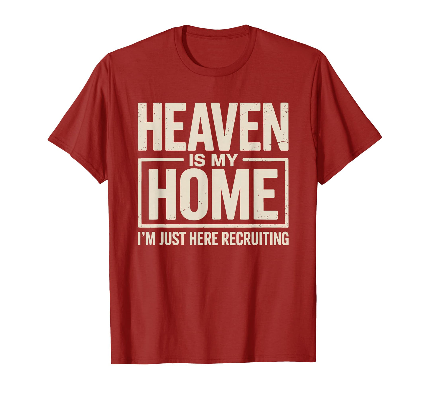 Heaven is My Home Funny Christian Faith Design T-Shirt