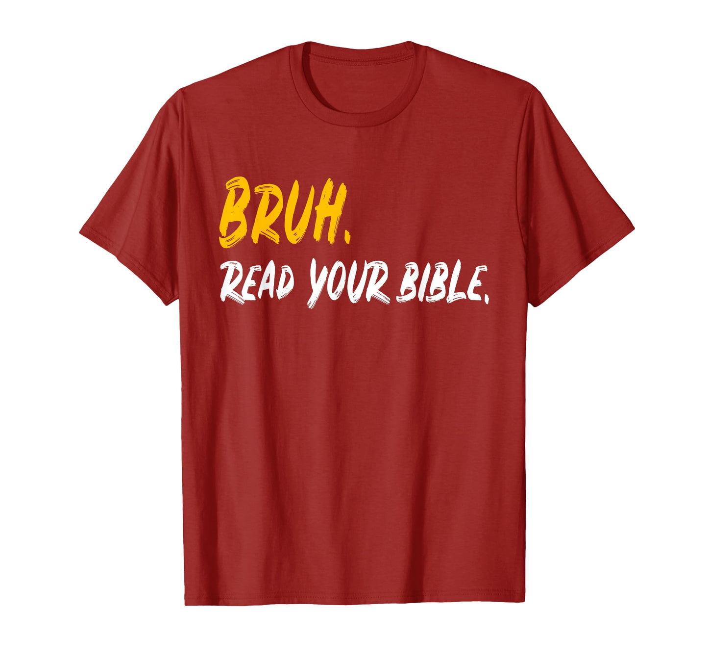 Funny Bruh. Read your Bible Meme Christian Believer Gift T-Shirt