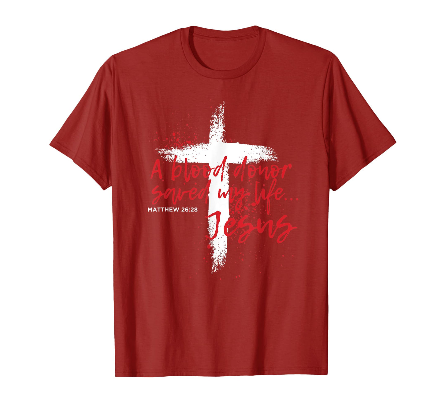 A BLOOD DONOR SAVED MY LIFE JESUS T-Shirt