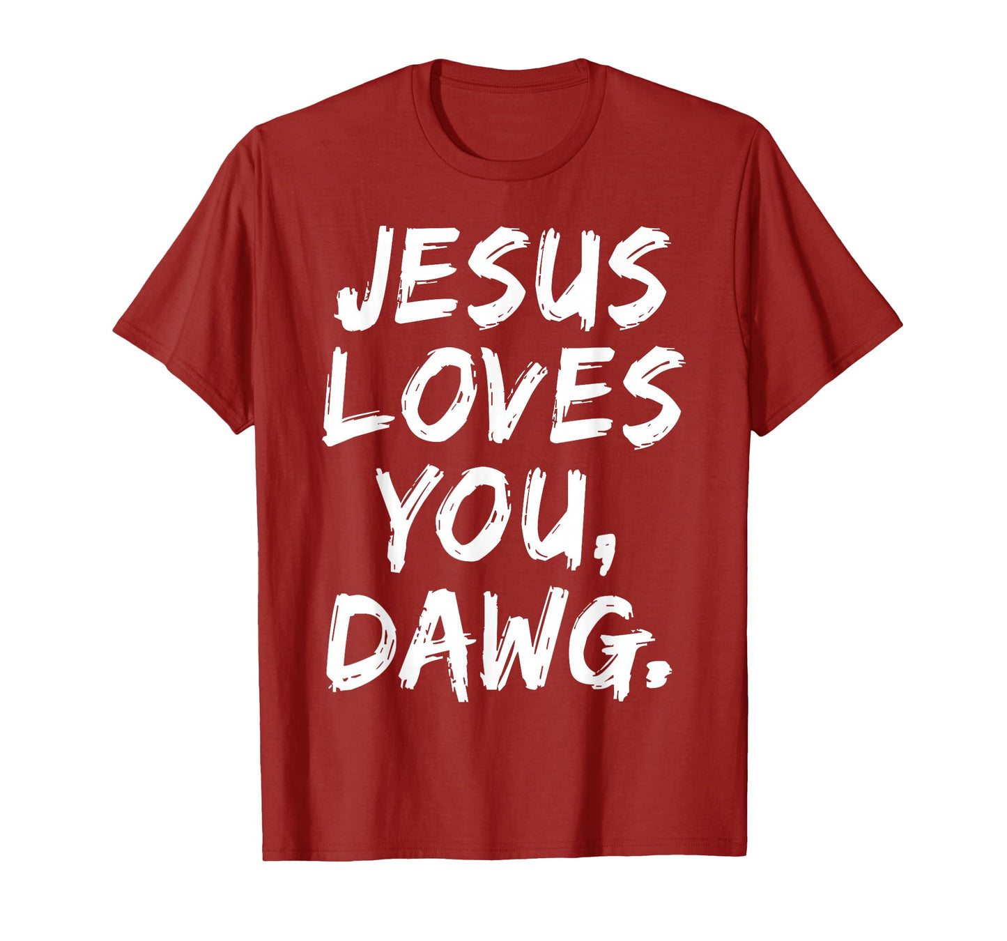 Jesus Loves You Dawg Christian Believer Faith God Religious T-Shirt