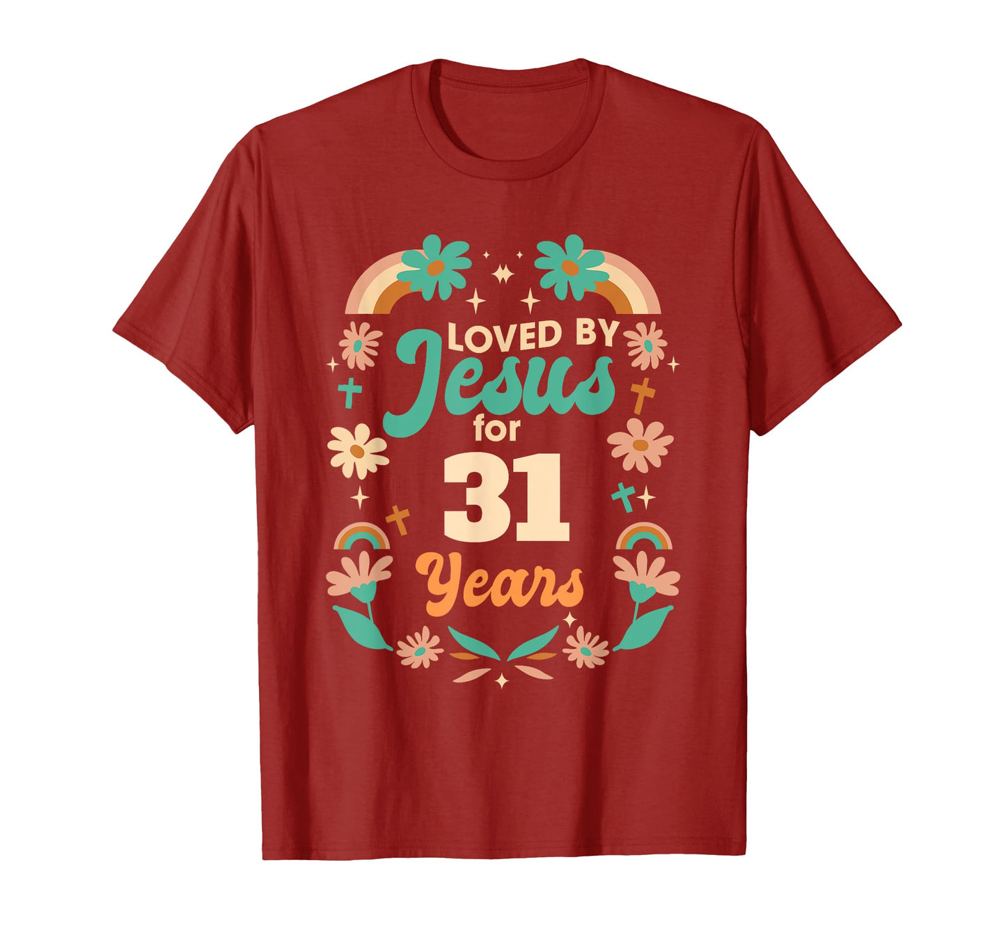 Loved By Jesus For 31 Years 31st Birthday Christian Theme T-Shirt