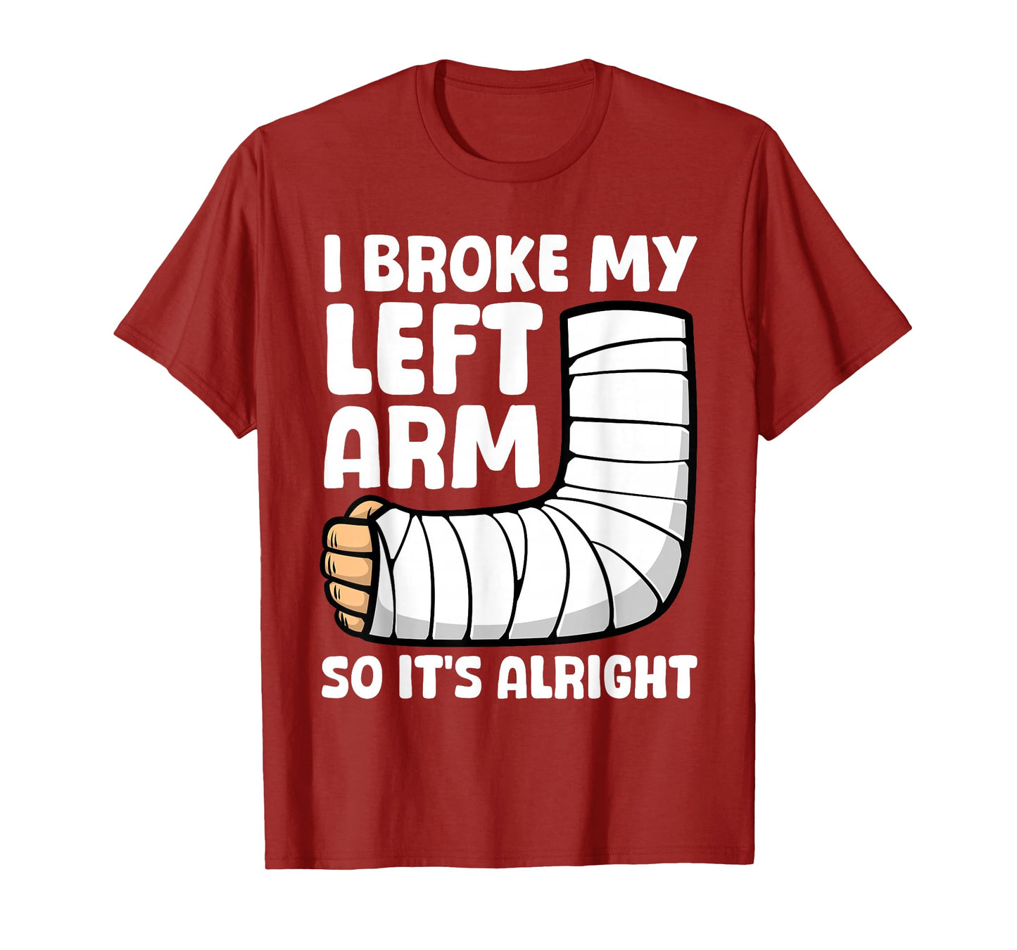 Broken Arm Art For Men Women Left Hand Broken Arm Recovery T-Shirt