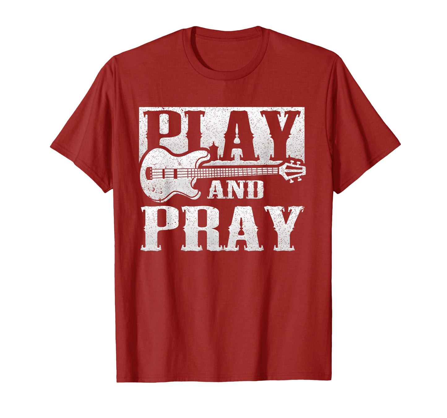 Musician Bass Guitar Player Christian Guitar Play And Pray T-Shirt