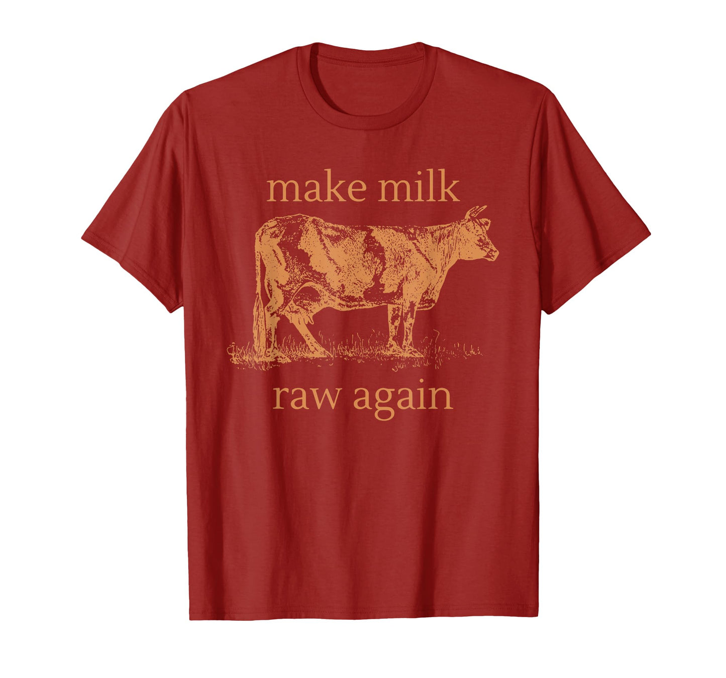 Make Milk Raw Again Funny Farming T-Shirt
