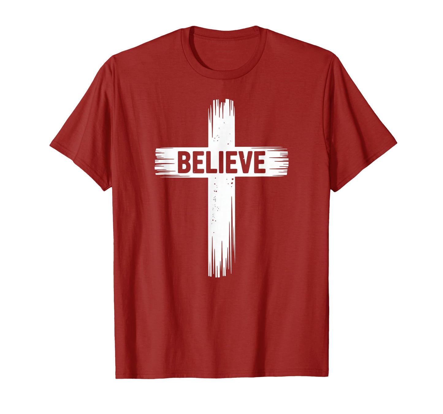 Believe Christian Faith Jesus Christ God T-Shirt